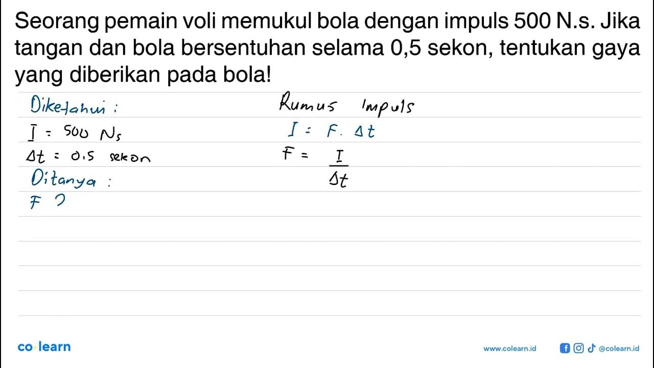 Seorang pemain voli memukul bola dengan impuls 500 N.s.