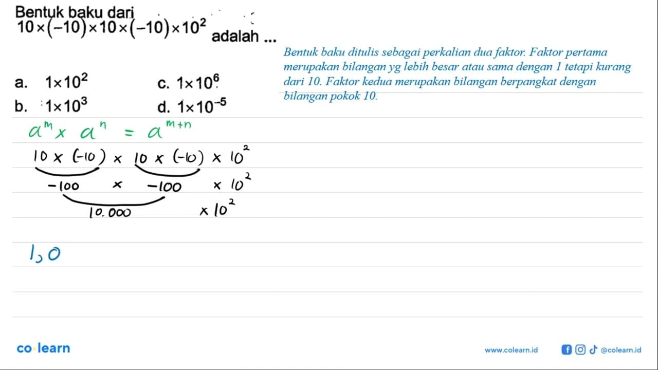 Bentuk baku dari 10 x (-10) x 10 x (-10) x 10^2 adalah ...