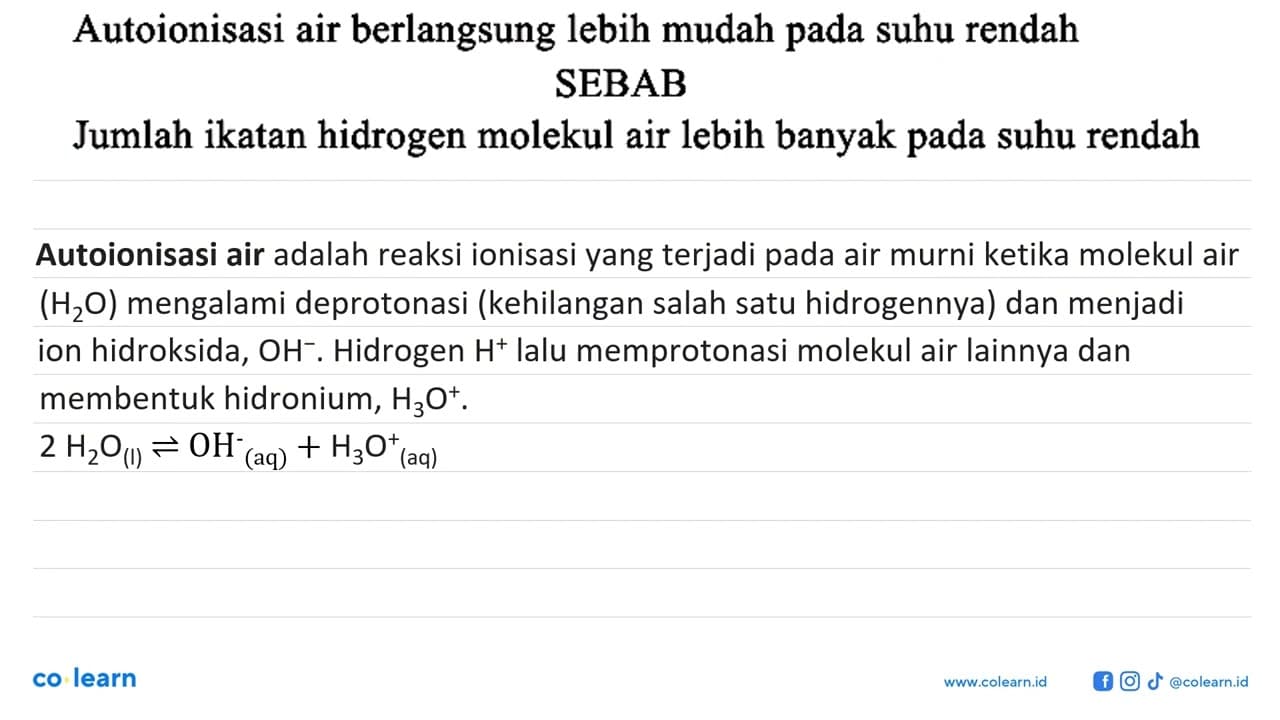 Autoionisasi air berlangsung lebih mudah pada suhu rendah