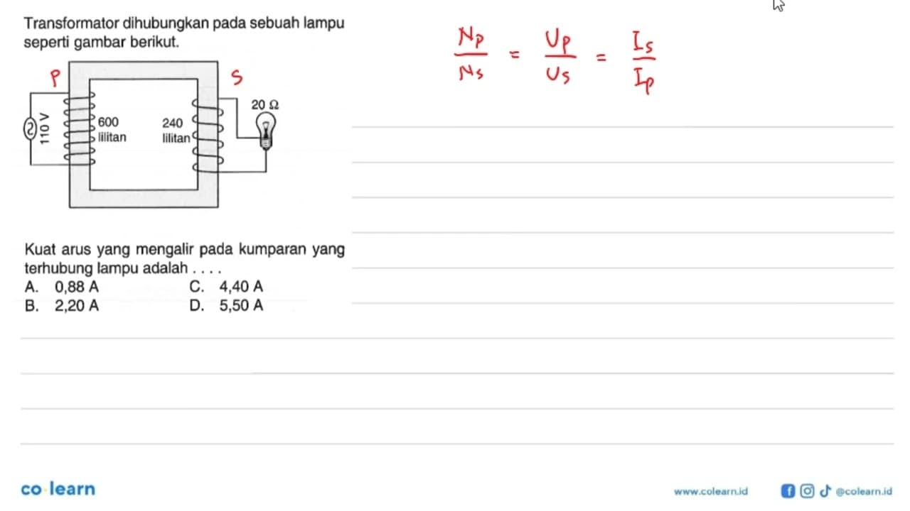 Transformator dihubungkan pada sebuah lampu seperti gambar