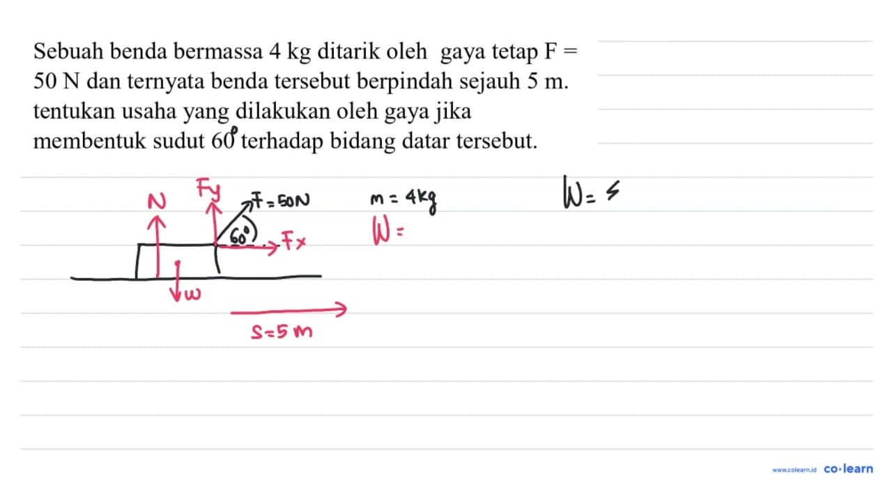 Sebuah benda bermassa 4 kg ditarik oleh gaya tetap F= 50 N