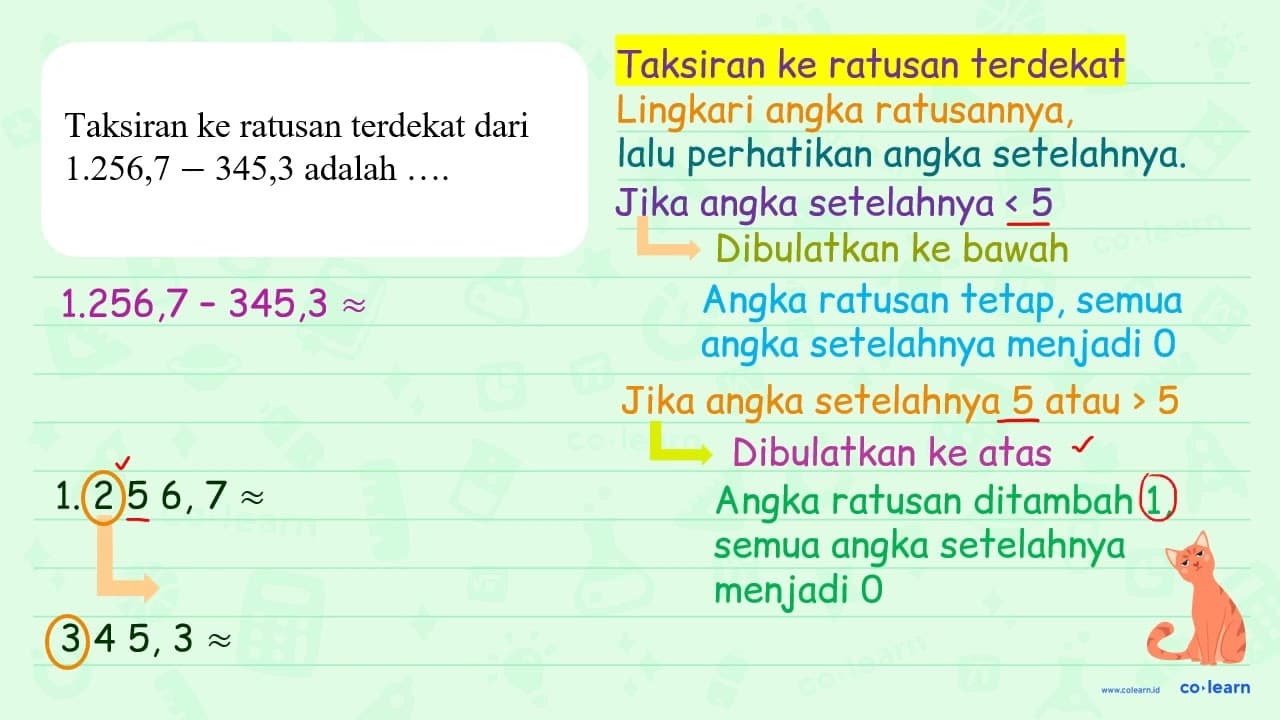 Taksíran ke ratusan terdekat dari 1.256,7 -345,3 adalah