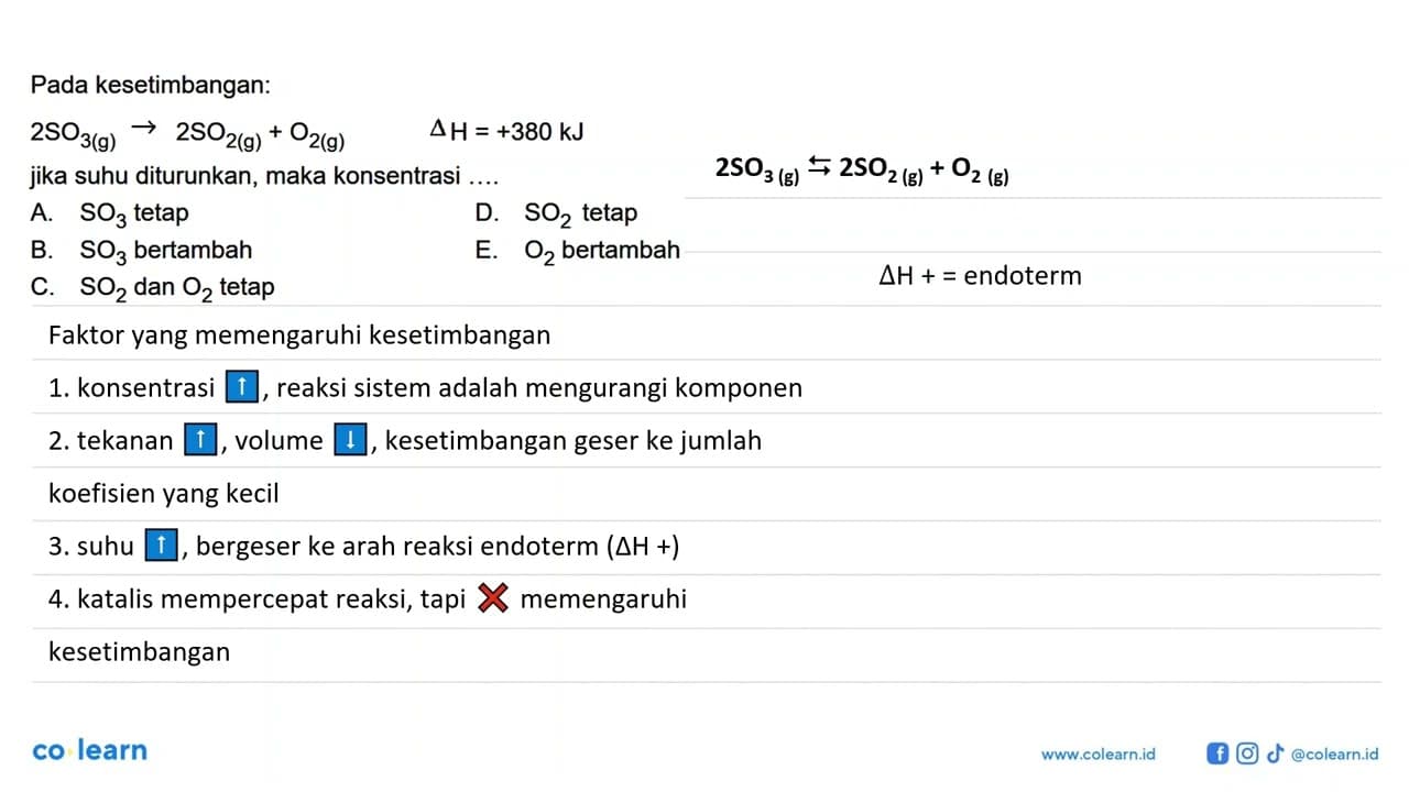 Pada kesetimbangan: 2SO3(g) -> 2SO2(g)+O2(g) segitiga