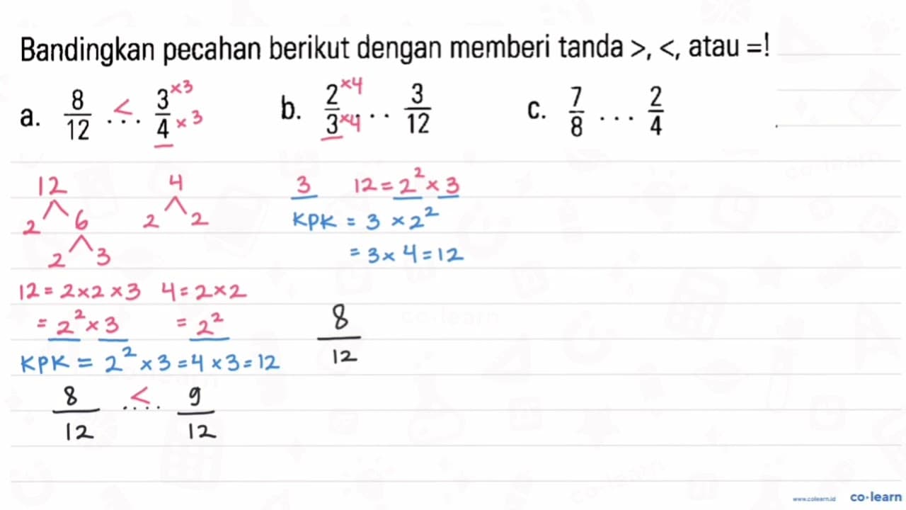 Bandingkan pecahan berikut dengan memberi tanda >, <, atau