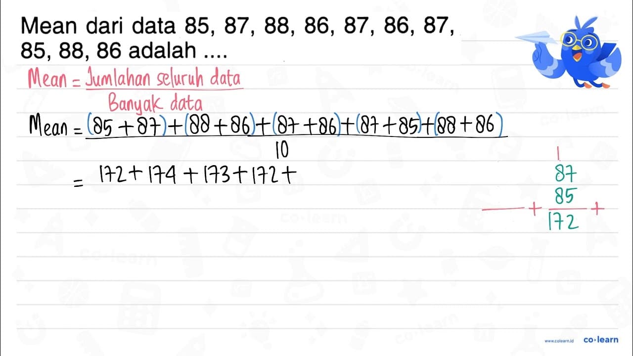 Mean dari data 85, 87, 88, 86, 87, 86, 87, 85, 88, 86