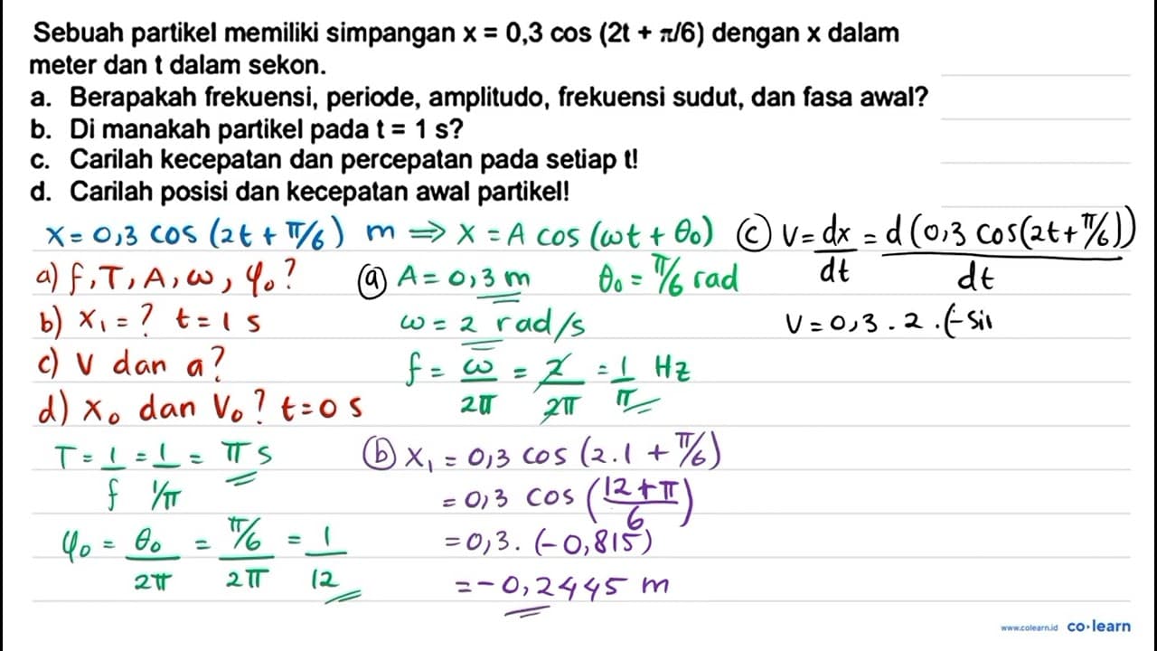 Sebuah partikel memiliki simpangan x=0,3 cos (2 t+pi / 6)