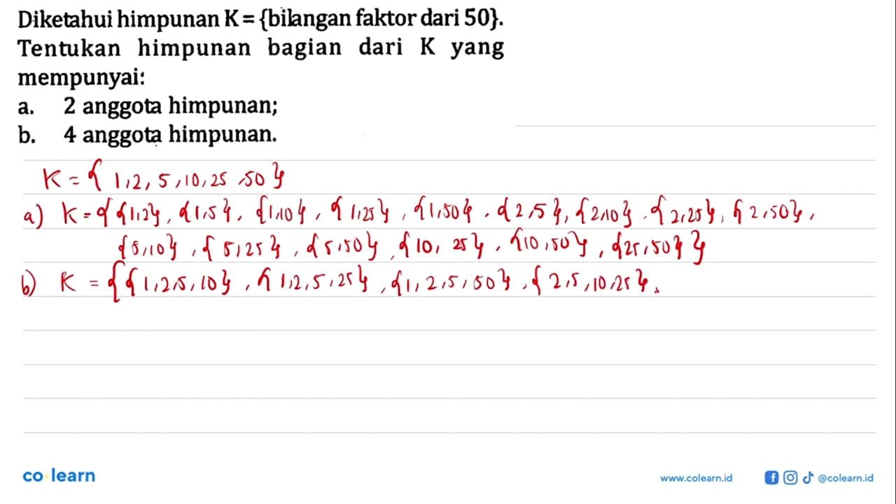 Diketahui himpunan K = {bilangan faktor dari 50}. Tentukan