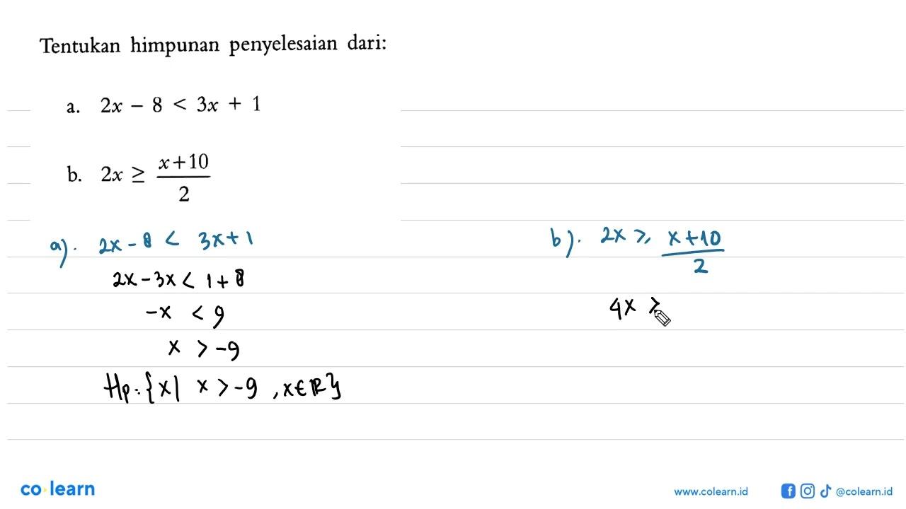 Tentukan himpunan penyelesaian dari: a. 2x - 8 < 3x + 1 b.