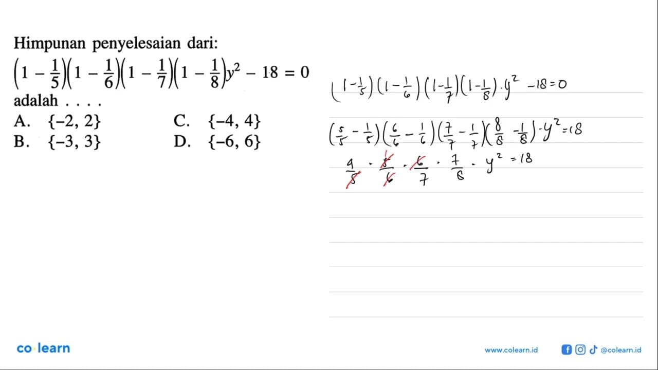 Himpunan penyelesaian dari: (1 - 1/5)(1 - 1/6)(1 - 1/7)(1 -