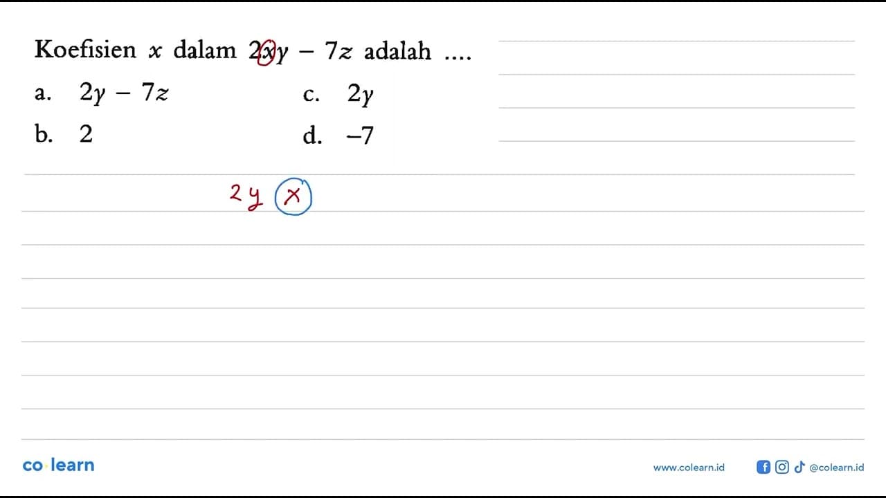 Koefisien x dalam 2xy - 7z adalah ....