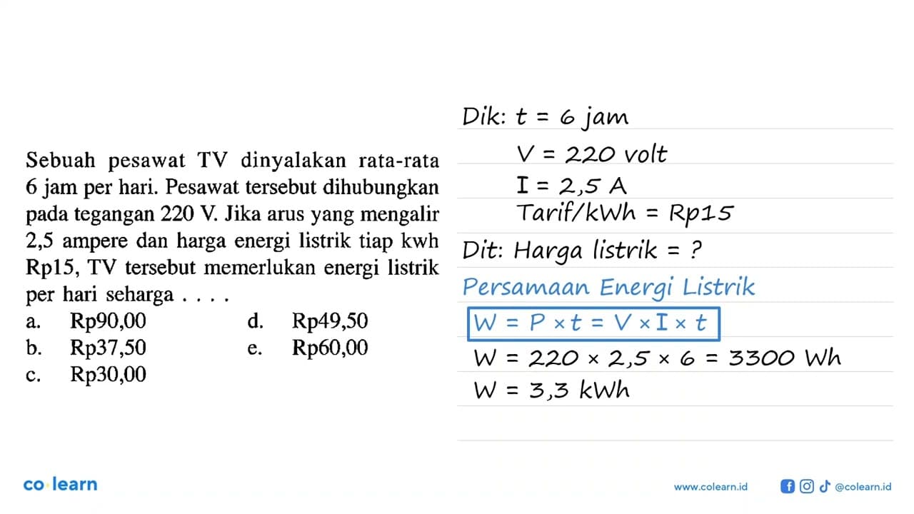 Sebuah pesawat TV dinyalakan rata-rata 6 jam per hari.