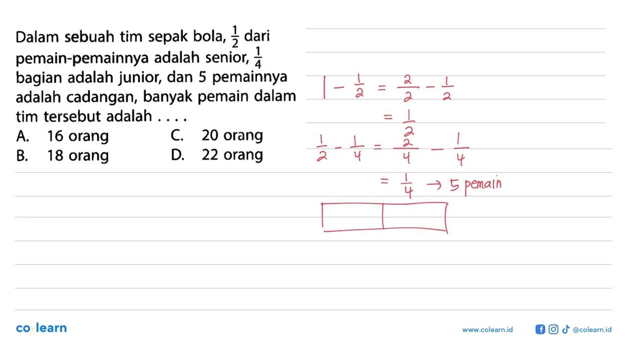 Dalam sebuah tim sepak bola, 1/2 dari pemain-pemainnya