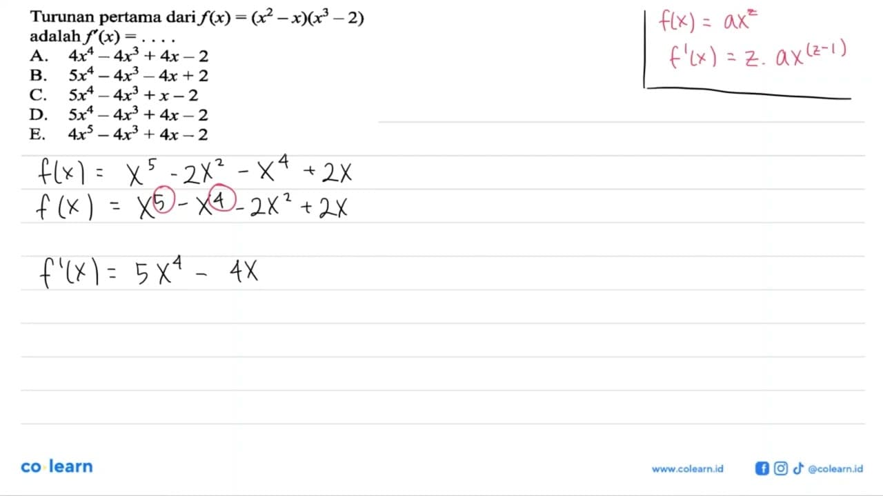 Turunan pertama dari f(x)=(x^2-x)(x^3-2) adalah f'(x)=...