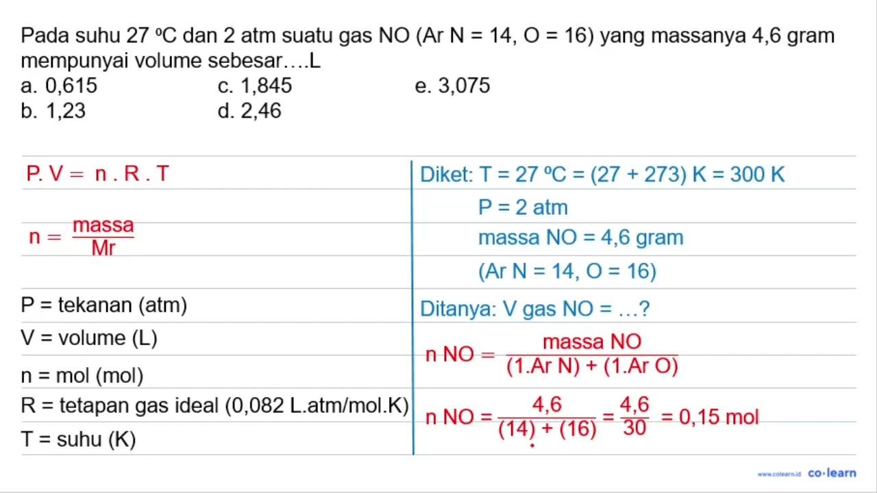 Pada suhu 27 C dan 2 atm suatu gas N O(Ar N=14, O=16) yang