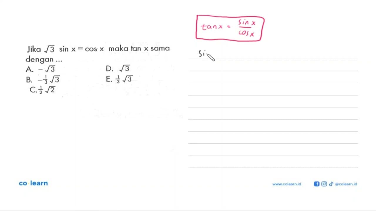 Jika akar(3)sin x=cos x maka tan x sama dengan ...