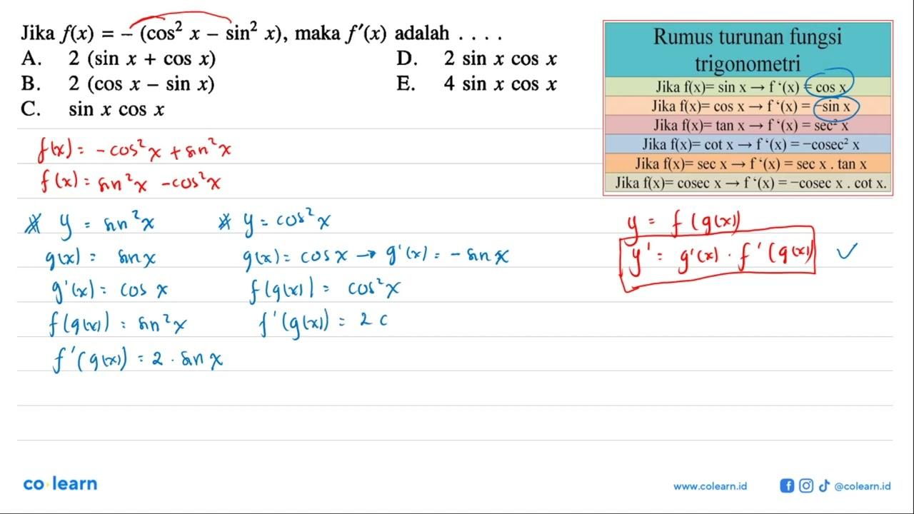 Jika f(x)=-(cos^2 x-sin^2 x), maka f'(x) adalah . . . .