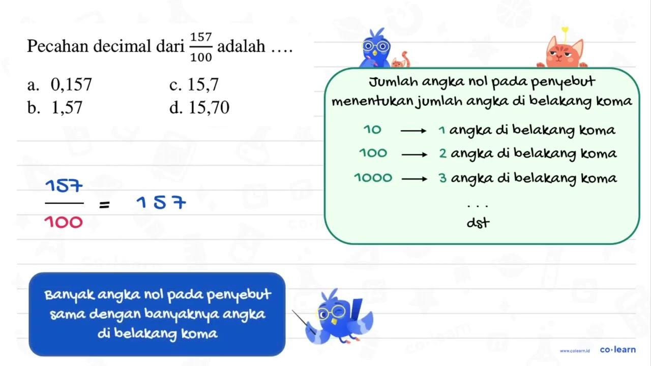 Pecahan decimal dari 157/100 adalah ....