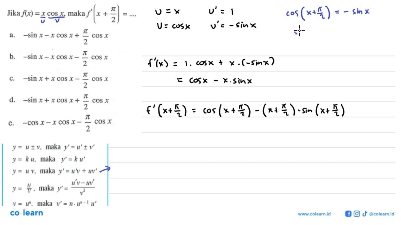 Jika f(x) = x cos x, maka f'(x+pi/2) = ....