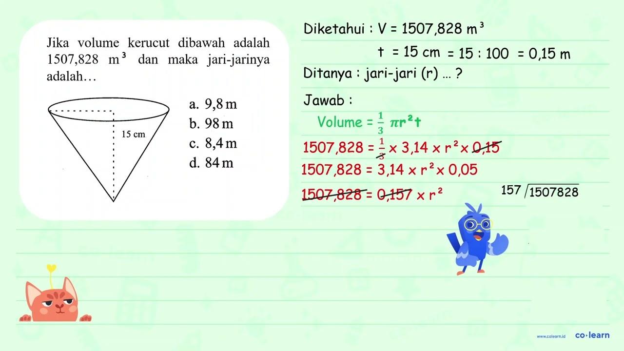 Jika volume kerucut dibawah adalah 1509,2 dan maka