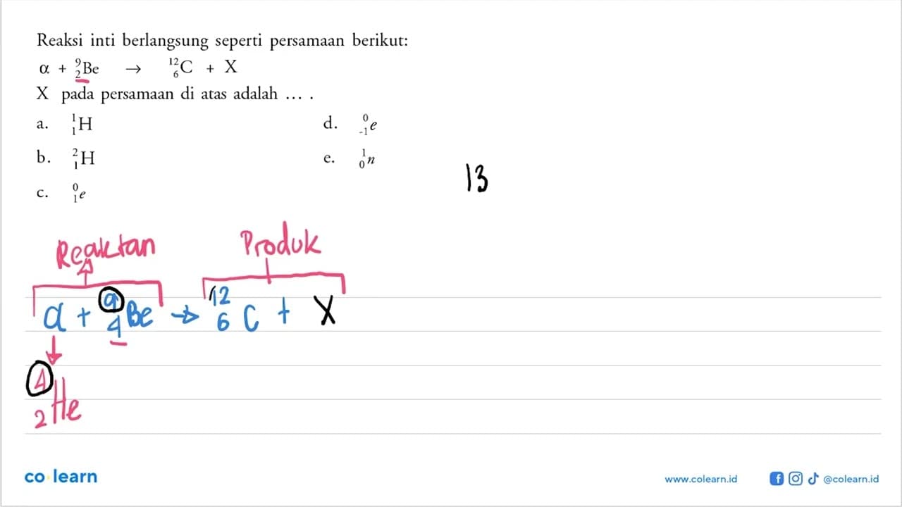 Reaksi inti berlangsung seperti persamaan berikut : a + 9 2