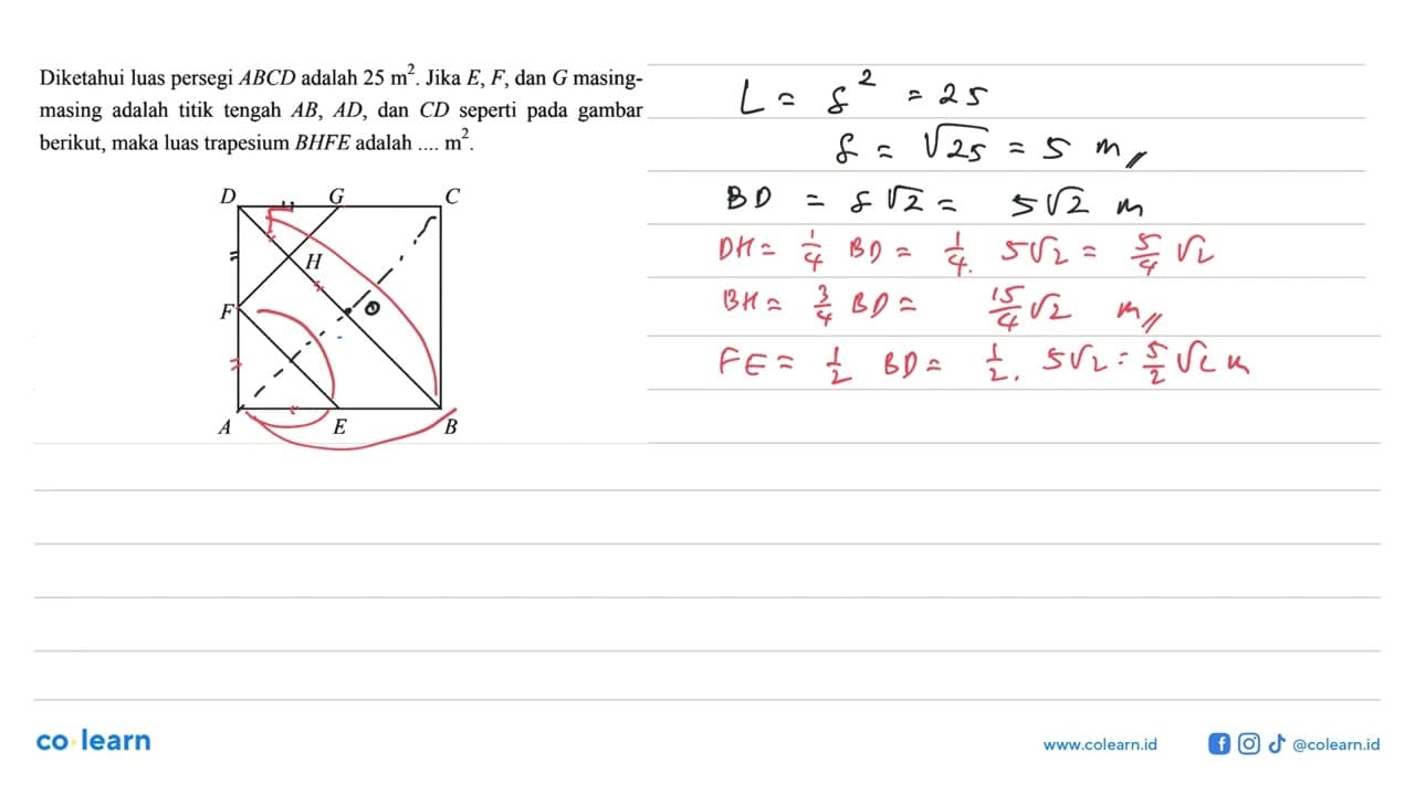 Diketahui luas persegi ABCD adalah 25 m^2. Jika E, F, dan G