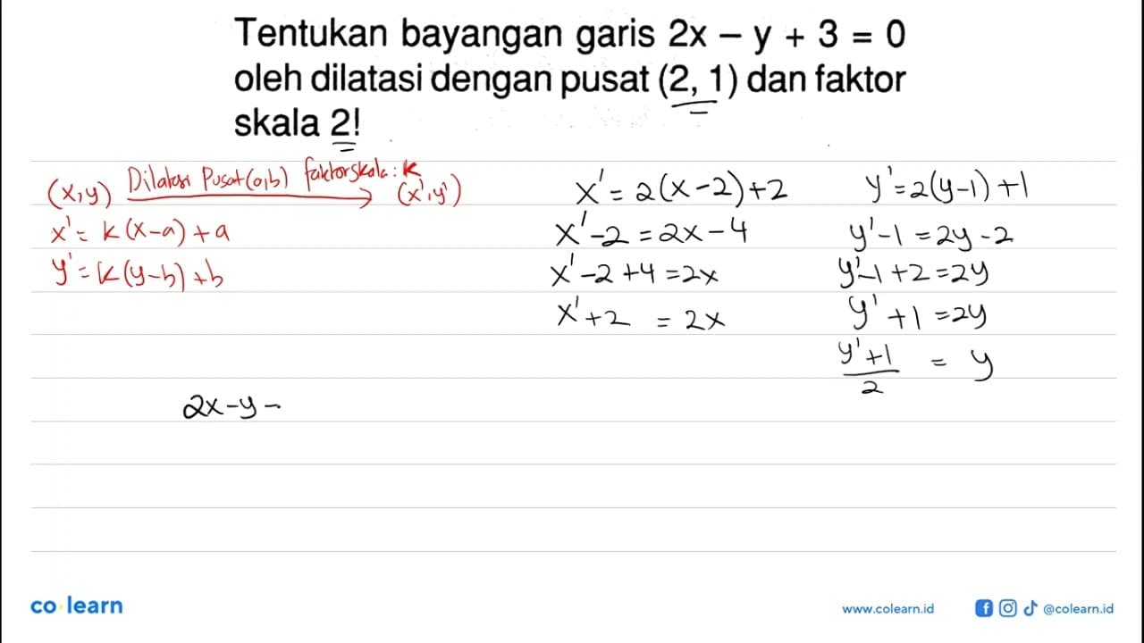 Tentukan bayangan garis 2x-y+3=0 oleh dilatasi dengan pusat