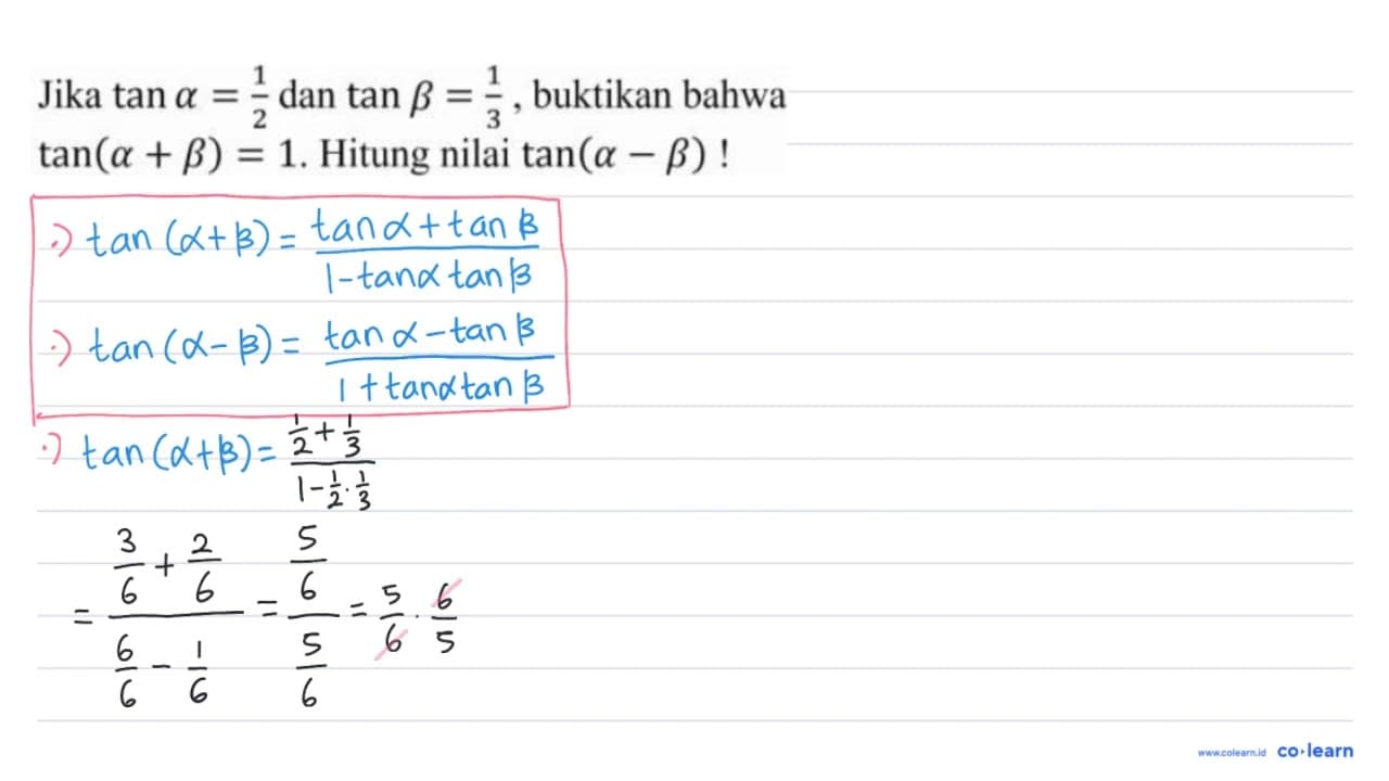 Jika tan a=(1)/(2) dan tan a=(1)/(3) , buktikan bahwa tan