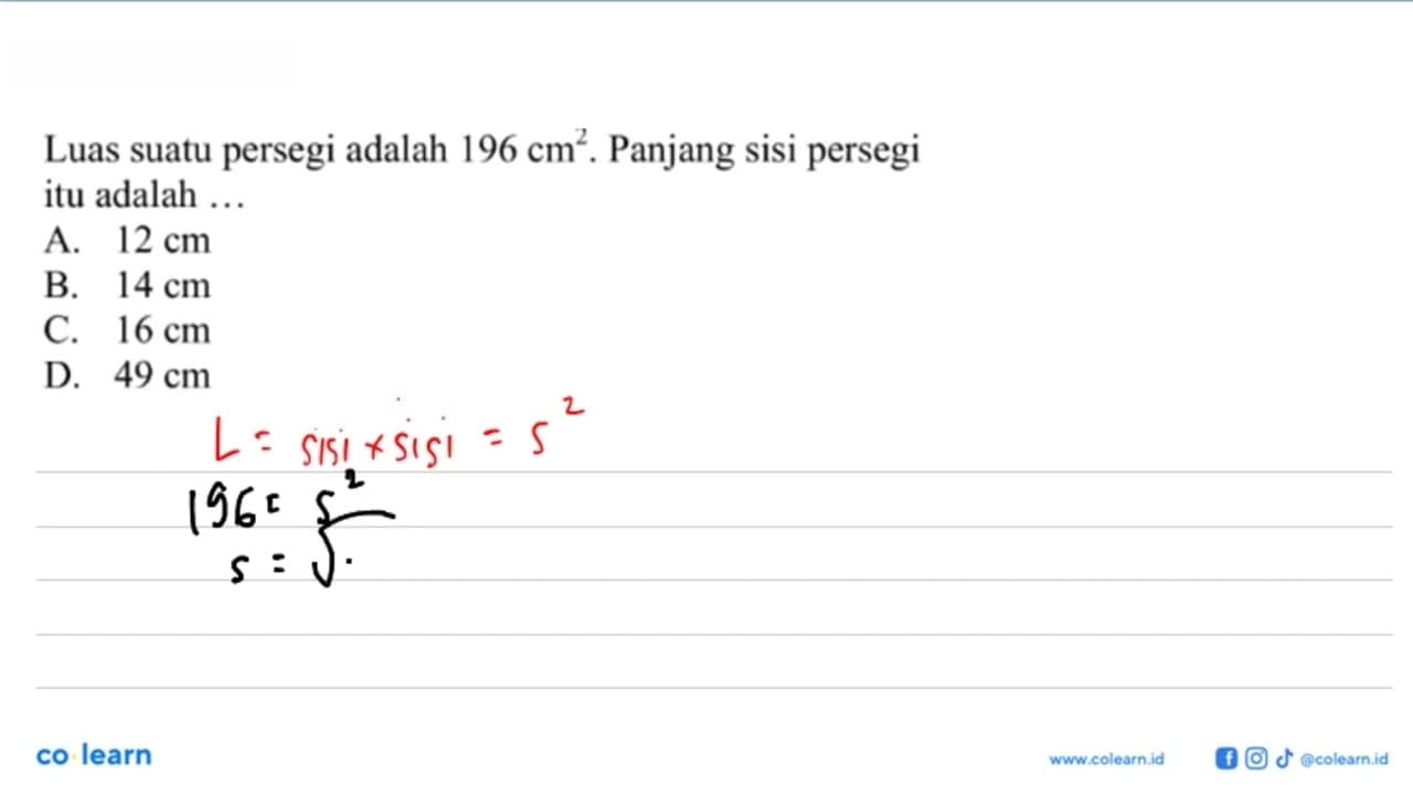 Luas suatu persegi adalah 196 cm^2. Panjang sisi persegi