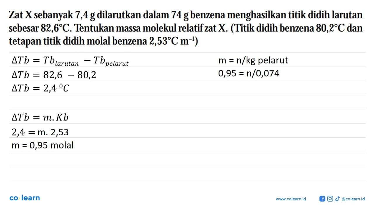 Zat X sebanyak 7,4 g dilarutkan dalam 74 g benzena