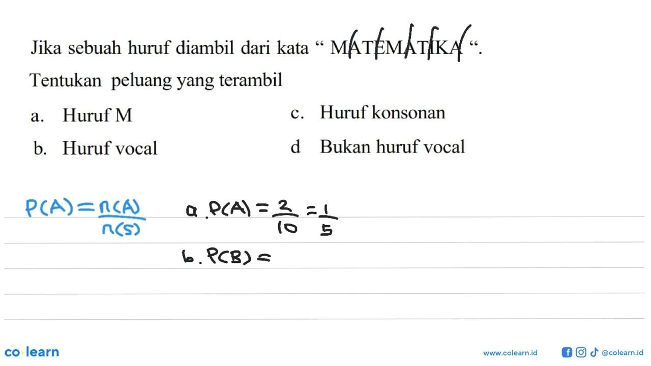 Jika sebuah huruf diambil dari kata ' MATEMATIKA '.