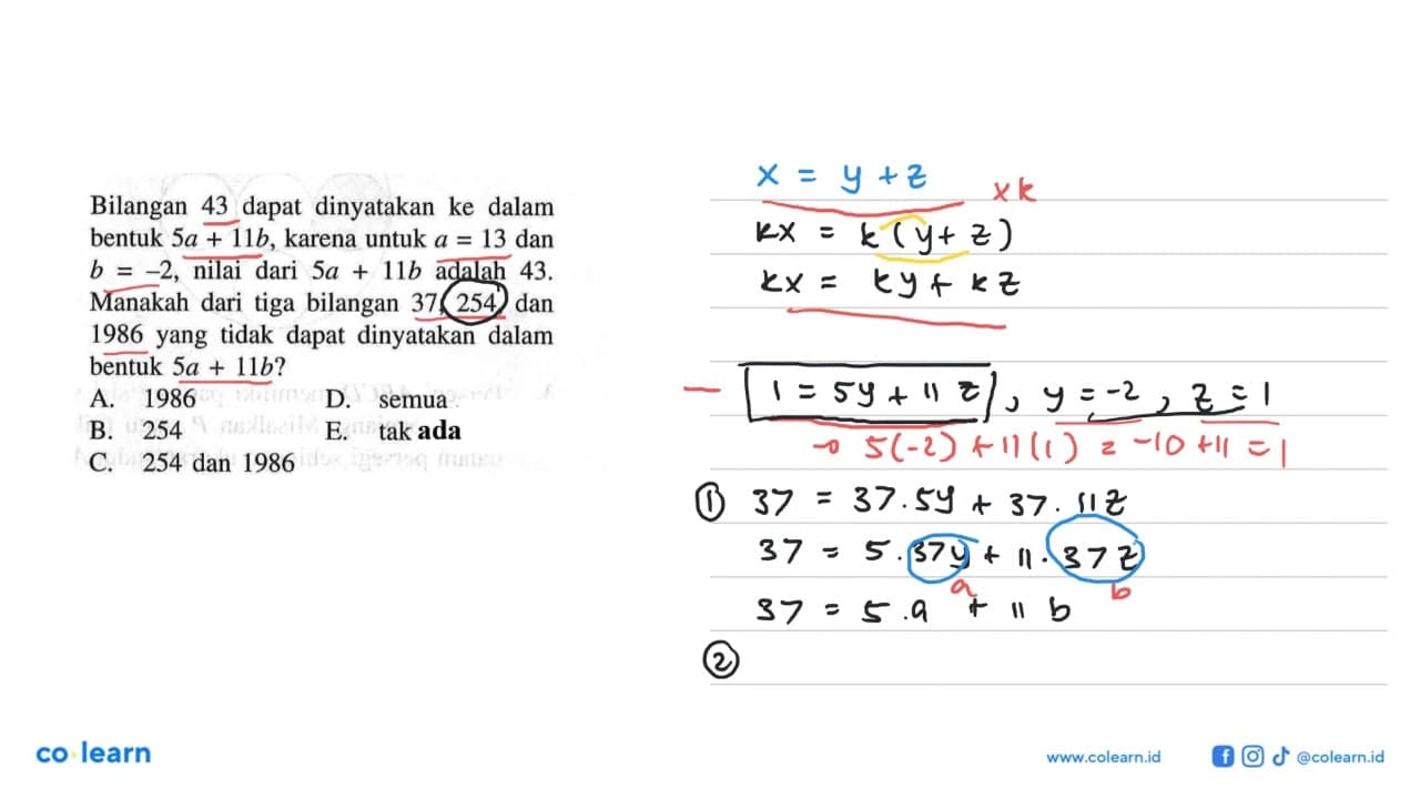 Bilangan 43 dapat dinyatakan ke dalam bentuk 5a + 11b,