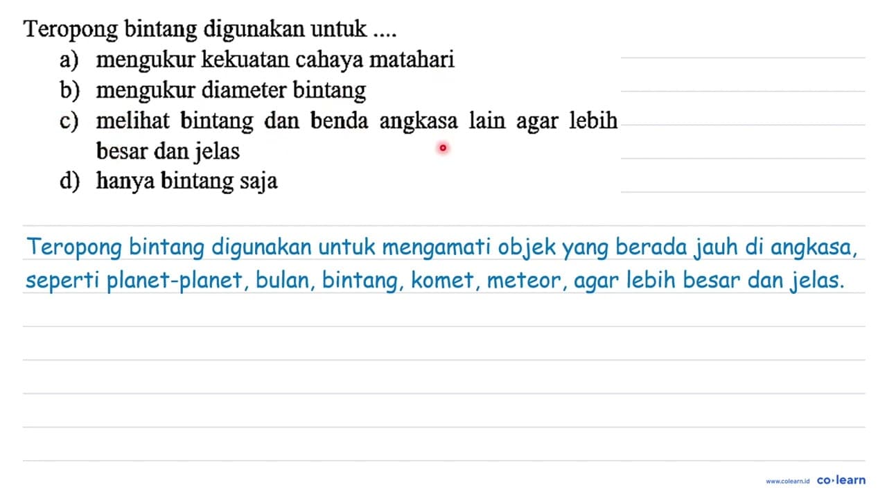 Teropong bintang digunakan untuk .... a) mengukur kekuatan