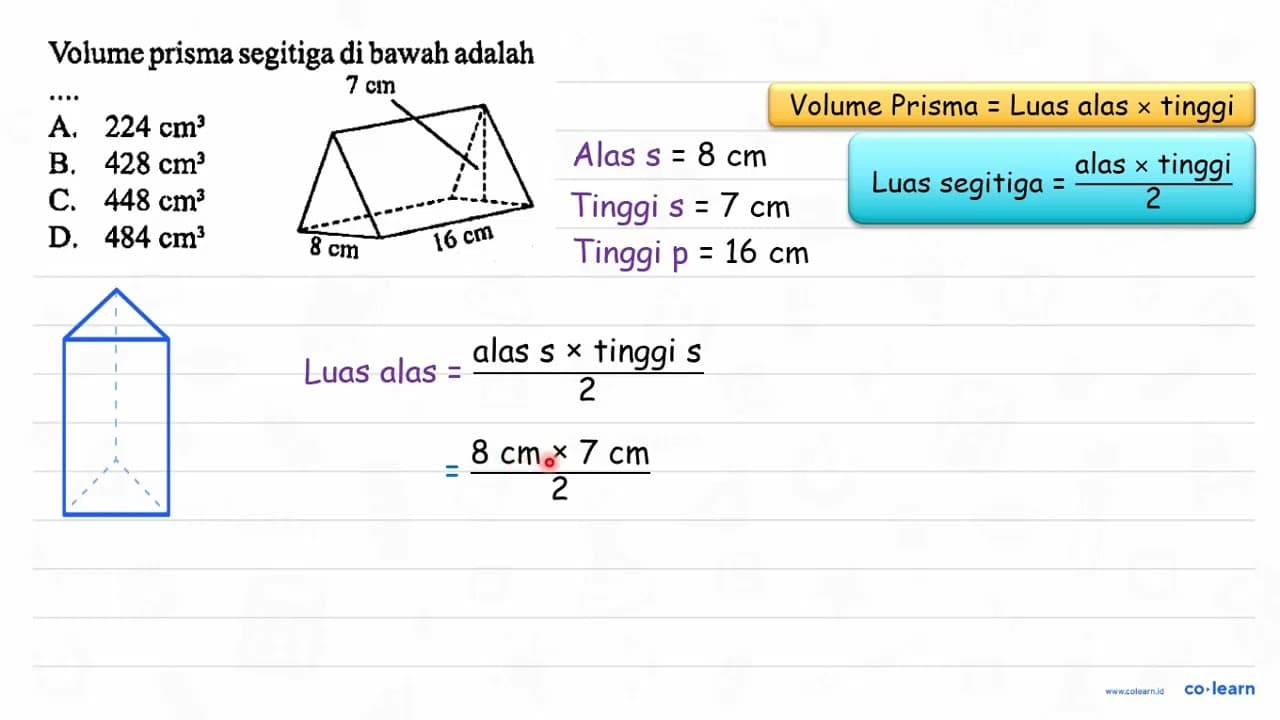 Volume prisma segitiga di bawah adalah .... A. 224 cm^3 B.