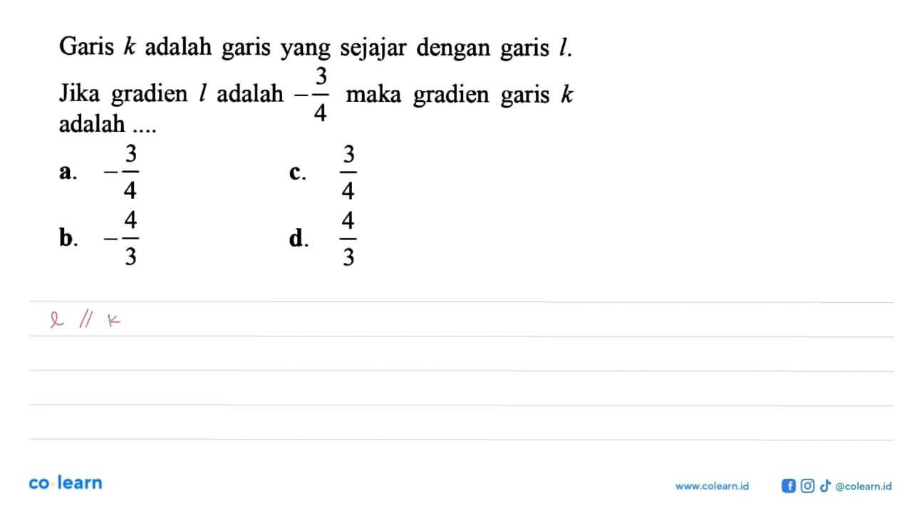 Garis k adalah garis yang sejajar dengan garis l. Jika