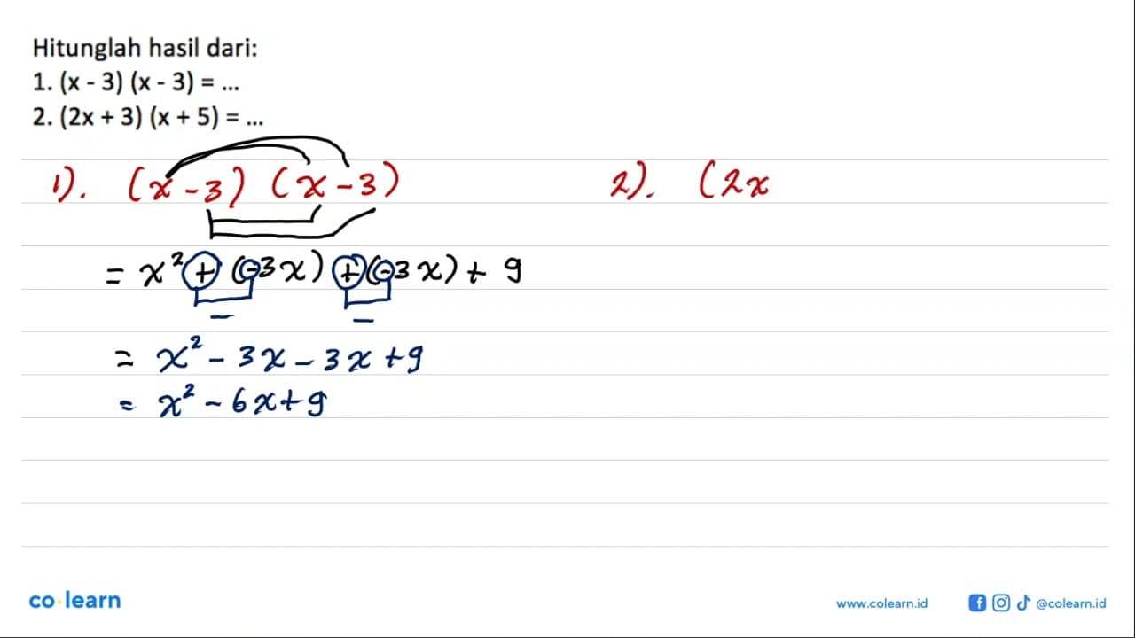 Hitunglah hasil dari: 1. (x - 3)(x - 3) = ... 2. (2x + 3)(x