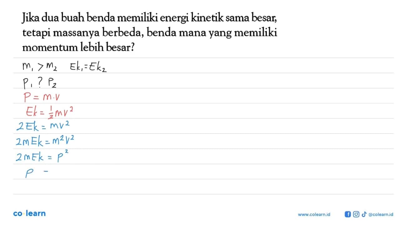 Jika dua buah benda memiliki energi kinetik sama besar,