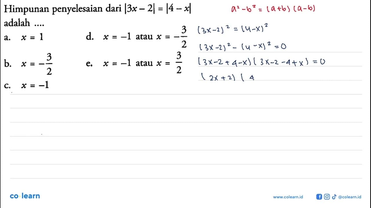 Himpunan penyelesaian dari |3x-2|=|4-x| adalah ...