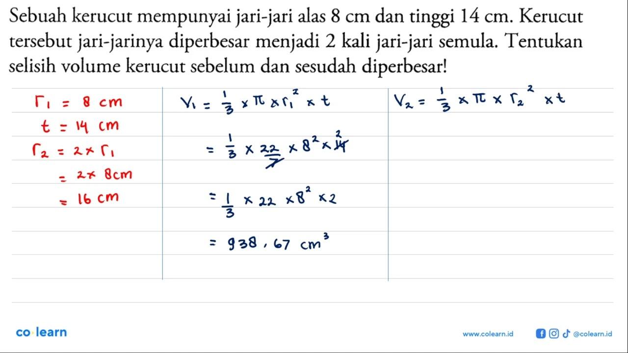 Sebuah kerucut mempunyai jari-jari alas 8 cm dan tinggi 14