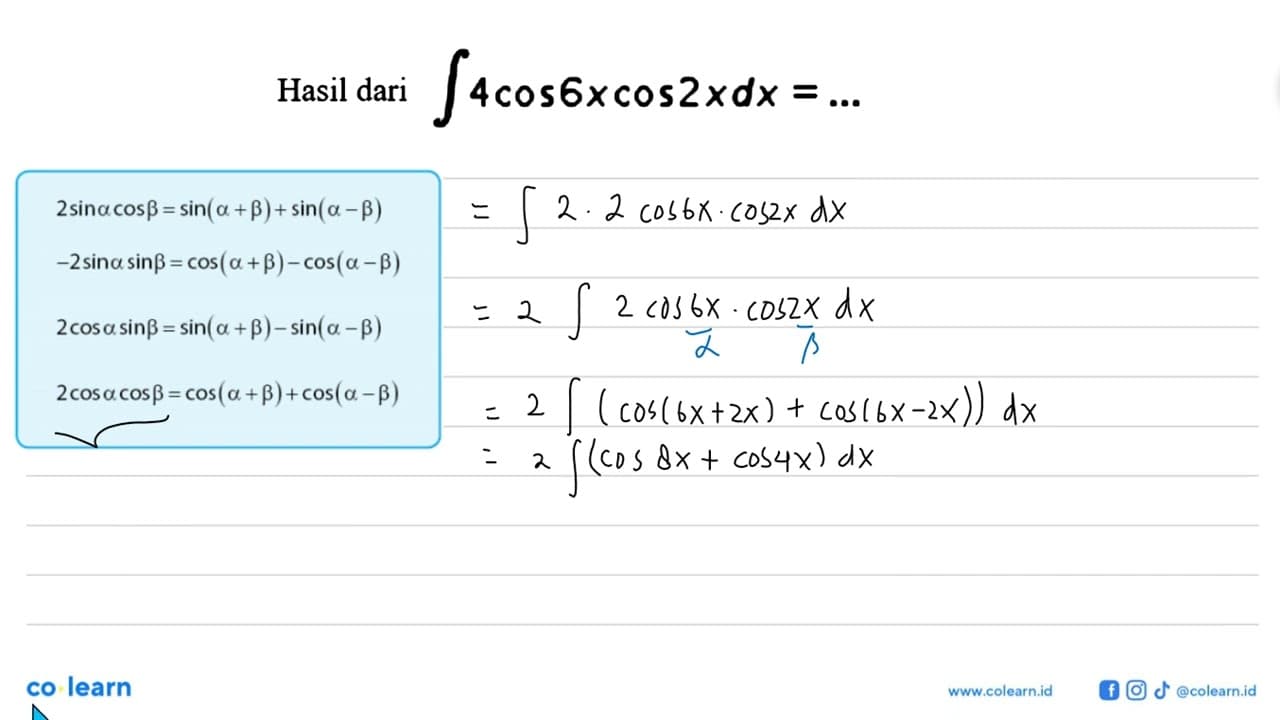 Hasil dari integral 4 cos 6x cos 2x dx=...