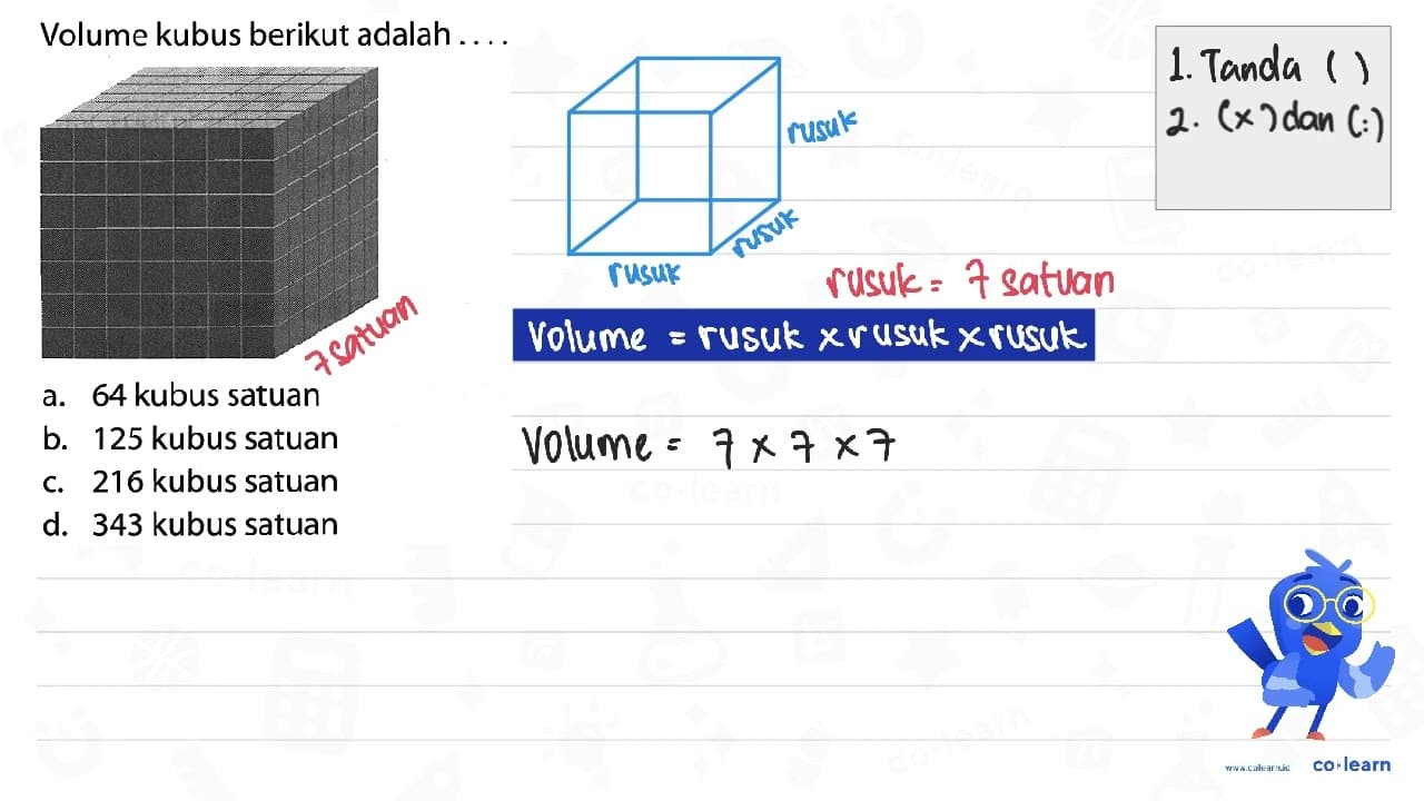 Volume kubus berikut adalah .... a. 64 kubus satuan b. 125