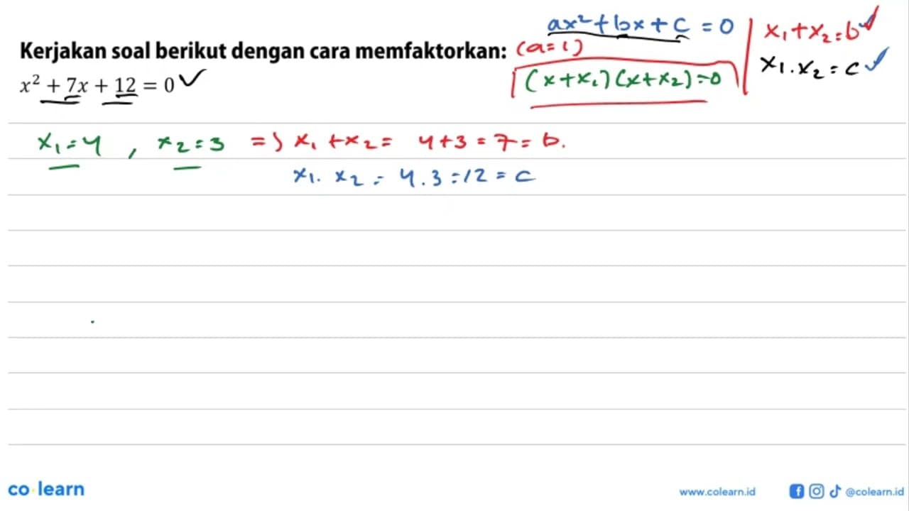 Kerjakan soal berikut dengan cara memfaktorkan: x^2 + 7x +