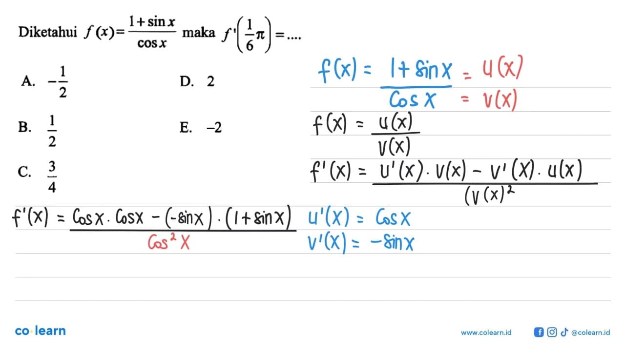 Diketahui f(x)=(1+sin x)/cos x maka f'(1/6pi)=....
