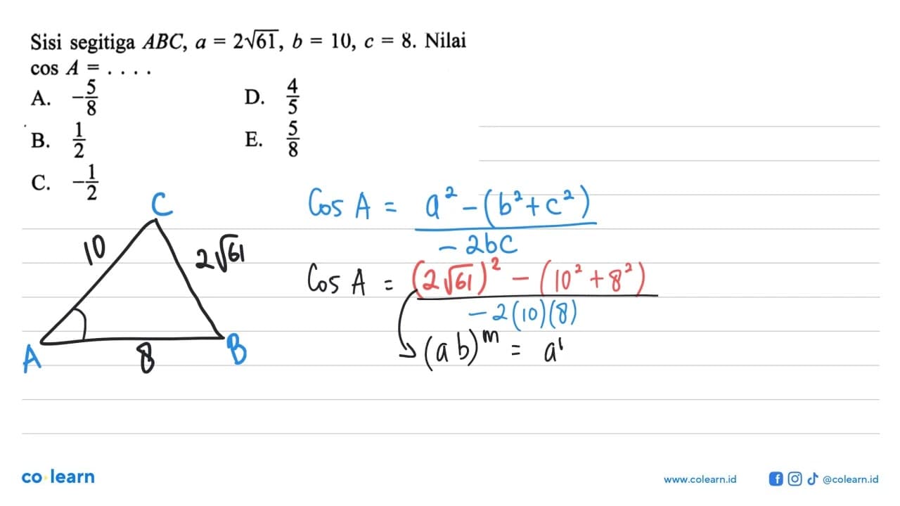 Sisi segitiga ABC, a=2akar(61), b=10, c=8. Nilai cos A=....
