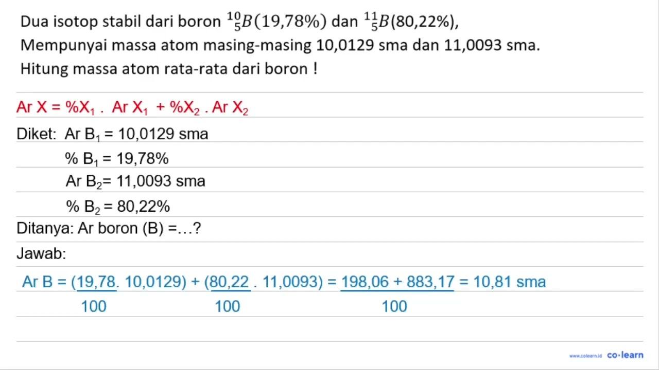 Dua isotop stabil dari boron 5^10 B(19,78 %) dan 5^11