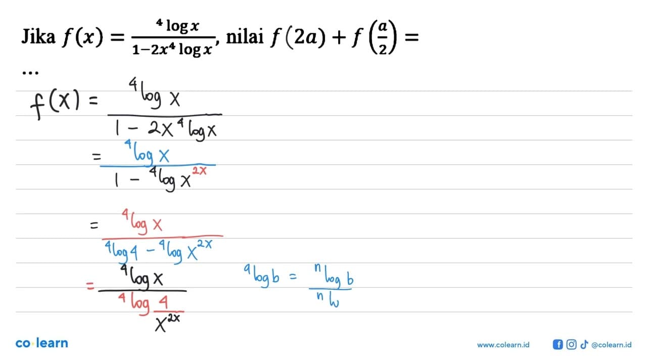 Jika f(x) = (4logx)/(1-2x^4 log x), nilai f92a)+f(a/2)=