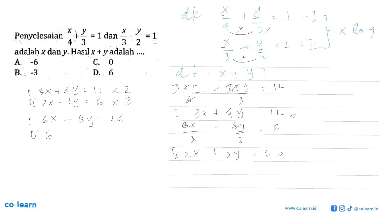 Penyelesaian x/4 + y/3 = 1 dan x/3 + y/2 = 1 adalah x dan