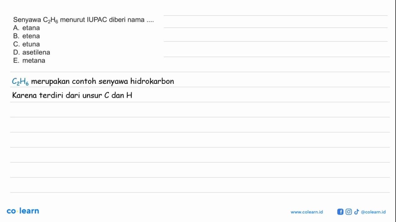 Senyawa C2H6 menurut IUPAC diberi nama ....