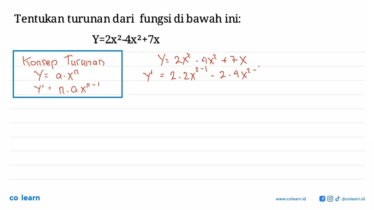 Tentukan turunan dari fungsi di bawah ini:Y = 2x^2 - 4x^2 +