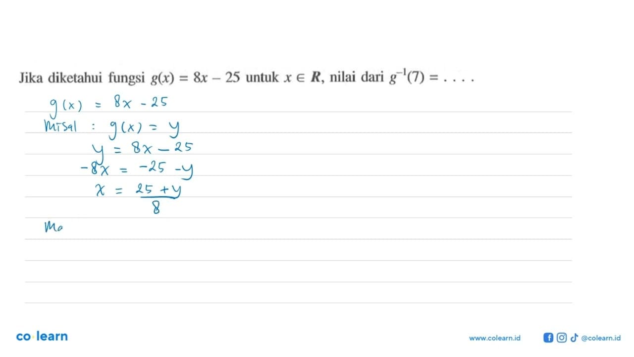 Jika diketahui fungsi g(x)=8x-25 untuk x e R, nilai dari