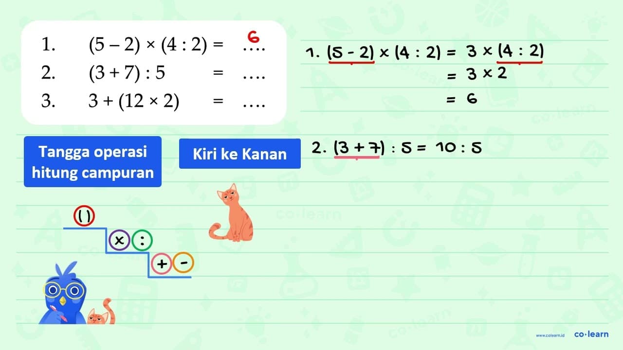 1. (5 - 2) x (4 : 2) = ... 2. (3 + 7) : 5 = ... 3. 3 + (12